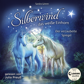 Hörbuch Silberwind, das weiße Einhorn (Band 1) - Der verzauberte Spiegel  - Autor Sandra Grimm   - gelesen von Julia Preuß
