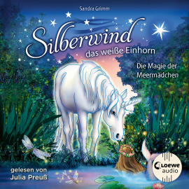 Hörbuch Silberwind, das weiße Einhorn (Band 10) - Die Magie der Meermädchen  - Autor Sandra Grimm   - gelesen von Julia Preuß