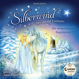 Hörbuch Silberwind, das weiße Einhorn (Band 5) - Die verwunschene Eisprinzessin  - Autor Sandra Grimm   - gelesen von Julia Preuß