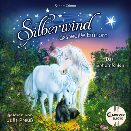 Hörbuch Silberwind, das weiße Einhorn (Band 7) - Das Einhornfohlen  - Autor Sandra Grimm   - gelesen von Julia Preuß
