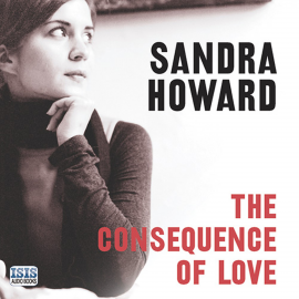 Hörbuch Consequence of Love, The  - Autor Sandra Howard   - gelesen von Jilly Bond