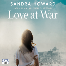 Hörbuch Love at War  - Autor Sandra Howard   - gelesen von Polly Edsell