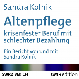 Hörbuch Altenpflege  - Autor Sandra Kolnik   - gelesen von Sandra Kolnik