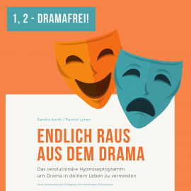 Hörbuch Eins - Zwei - Dramafrei! Endlich raus aus dem Drama  - Autor Sandra Korth   - gelesen von Patrick Lynen