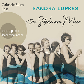 Hörbuch Die Schule am Meer  - Autor Sandra Lüpkes   - gelesen von Gabriele Blum