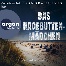 Hörbuch Das Hagebutten-Mädchen - Ostfrieslandkrimi - Wencke Tydmers ermittelt, Band 3 (Ungekürzte Lesung)  - Autor Sandra Lüpkes   - gelesen von Cornelia Waibel