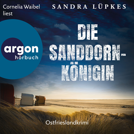 Hörbuch Die Sanddornkönigin - Ostfrieslandkrimi - Wencke Tydmers ermittelt, Band 1 (Ungekürzte Lesung)  - Autor Sandra Lüpkes   - gelesen von Cornelia Waibel