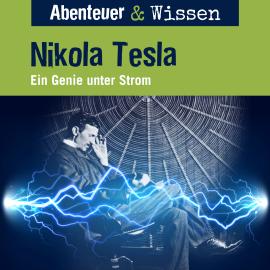 Hörbuch Abenteuer & Wissen, Nikola Tesla - Ein Genie unter Strom  - Autor Sandra Pfitzner   - gelesen von Schauspielergruppe
