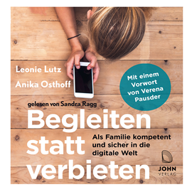 Hörbuch Begleiten statt verbieten  - Autor Anika Osthoff;Leonie Lutz.   - gelesen von Sandra Ragg