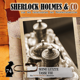 Hörbuch Sherlock Holmes & Co, Folge 74: Seine letzte Tasse Tee  - Autor Sandra Röttges-Paslack   - gelesen von Schauspielergruppe