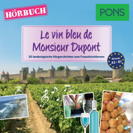Hörbuch PONS Hörbuch Französisch: Le vin bleu de Monsieur Dupont  - Autor Sandrine Castelot   - gelesen von Emmanuel Teillet