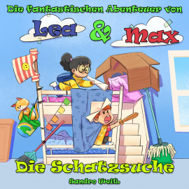 Hörbuch Die fantastischen Abenteuer von Lea & Max  - Autor Sandro Weiß   - gelesen von Sandro Weiß