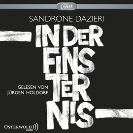 Hörbuch In der Finsternis  - Autor Sandrone Dazieri   - gelesen von Jürgen Holdorf