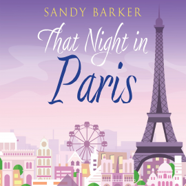 Hörbuch That Night in Paris  - Autor Sandy Barker   - gelesen von Nicolette Chin