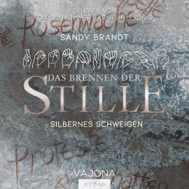 Hörbuch DAS BRENNEN DER STILLE - Goldenes Schweigen (Band 1)  - Autor Sandy Brandt   - gelesen von Schauspielergruppe