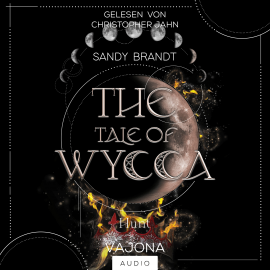 Hörbuch THE TALE OF WYCCA: Hunt (WYCCA-Reihe 2)  - Autor Sandy Brandt   - gelesen von Christopher Jahn