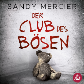 Hörbuch Der Club des Bösen  - Autor Sandy Mercier   - gelesen von Julia Blankenburg