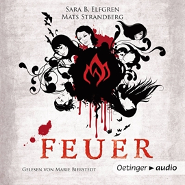 Hörbuch Feuer (Teil 2)  - Autor Mats Strandberg;Sara B. Elfgren   - gelesen von Marie Bierstedt