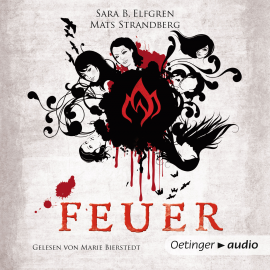 Hörbuch Feuer  - Autor Sara B. Elfgren   - gelesen von Marie Bierstedt