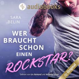Hörbuch Wer braucht schon einen Rockstar? - Rockstar Crush-Reihe, Band 1 (Ungekürzt)  - Autor Sara Belin   - gelesen von Schauspielergruppe