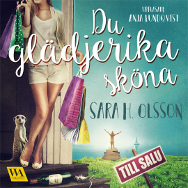 Hörbuch Du glädjerika sköna  - Autor Sara H. Olsson   - gelesen von Anja Lundqvist