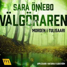 Hörbuch Välgöraren  - Autor Sara Önnebo   - gelesen von Viktoria Flodström