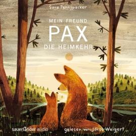 Hörbuch Mein Freund Pax - Die Heimkehr - Mein Freund Pax, Band 2 (Ungekürzte Lesung)  - Autor Sara Pennypacker   - gelesen von Jacob Weigert