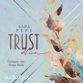 Hörbuch TRUST Him  - Autor Sara Pepe   - gelesen von Sonja Ströl