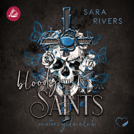 Hörbuch Bloody Saints: Dark MC-Romance  - Autor Sara Rivers   - gelesen von Schauspielergruppe