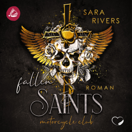 Hörbuch Fallen Saints: Dark MC-Romance  - Autor Sara Rivers   - gelesen von Schauspielergruppe