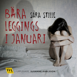 Hörbuch Bära leggings i januari  - Autor Sara Stille   - gelesen von Susanne Karlsson