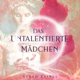 Hörbuch Das untalentierte Mädchen  - Autor Sarah Baines   - gelesen von Sarah Baines