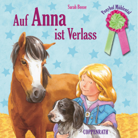 Hörbuch Folge 07: Auf Anna ist Verlass  - Autor Sarah Bosse   - gelesen von Ponyhof Mühlental.