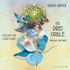 Hörbuch Über das tiefe Meer (Die drei Opale 1)  - Autor Sarah Driver   - gelesen von Laura Maire