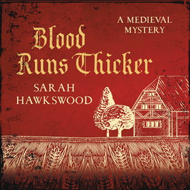 Hörbuch Blood Runs Thicker - Bradecote & Catchpoll - The must-read mediaeval mysteries series, book 8 (Unabridged)  - Autor Sarah Hawkswood   - gelesen von Matt Addis