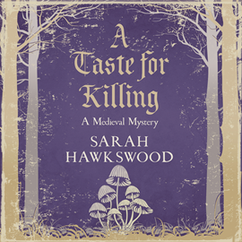 Hörbuch Bradecote & Catchpoll - The gripping medieaval mystery series, book 10: A Taste for Killing  - Autor Sarah Hawkswood   - gelesen von Matt Addis