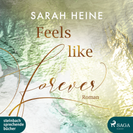 Hörbuch Feels like Forever  - Autor Sarah Heine   - gelesen von Ulla Wagener