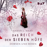 Hörbuch Dornen und Rosen (Das Reich der Sieben Höfe 1)  - Autor Sarah J. Maas   - gelesen von Ann Vielhaben