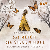 Hörbuch Flammen und Finsternis (Das Reich der sieben Höfe 2)  - Autor Sarah J. Maas   - gelesen von Schauspielergruppe