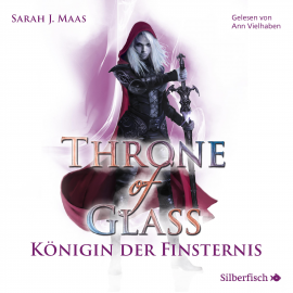 Hörbuch Königin der Finsternis  - Autor Sarah J. Maas   - gelesen von Ann Vielhaben