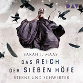 Hörbuch Sterne und Schwerter (Das Reich der sieben Höfe 3)  - Autor Sarah J. Maas   - gelesen von Schauspielergruppe
