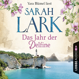 Hörbuch Das Jahr der Delfine  - Autor Sarah Lark   - gelesen von Yara Blümel