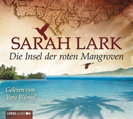 Hörbuch Die Insel der roten Mangroven 2  - Autor Sarah Lark   - gelesen von Yara Blümel