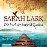 Hörbuch Die Insel der tausend Quellen  - Autor Sarah Lark   - gelesen von Yara Blümel