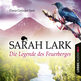 Hörbuch Die Legende des Feuerberges (Die Feuerblüten 3)  - Autor Sarah Lark   - gelesen von Dana Geissler