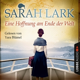 Hörbuch Eine Hoffnung am Ende der Welt  - Autor Sarah Lark   - gelesen von Yara Blümel