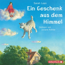 Hörbuch Ein Geschenk aus dem Himmel  - Autor Sarah Lean   - gelesen von Juliane Köhler