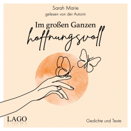 Hörbuch Im großen Ganzen hoffnungsvoll  - Autor Sarah Marie   - gelesen von Sarah Marie