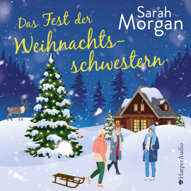 Hörbuch Das Fest der Weihnachtsschwestern (ungekürzt)  - Autor Sarah Morgan   - gelesen von Victoria Schätzle