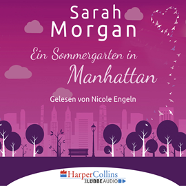 Hörbuch Ein Sommergarten in Manhattan (From Manhattan with Love 2)  - Autor Sarah Morgan   - gelesen von Nicole Engeln